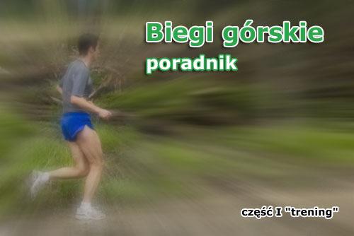 Biegi górskie - poradnik - część I Biegi górskie - poradnik - część I